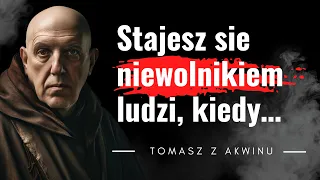 Najwybitniejszy myśliciel złotego wieku średniowiecznej scholastyki. Święty Tomasz z Akwinu. Cytaty