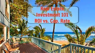 Real Estate Investment 101 - ROI vs. Cap. Rate