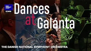 Dances at Gálanta / Danish National Symphony Orchestra (Live)