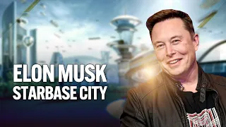 Elon Musks futuristic Star Base City Is Unreal