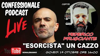 Confessionale Podcast ep.5 - "ESORCISTA" UN CAZZO! - ospite Federico Frusciante.