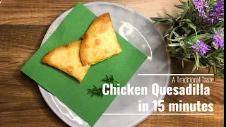 15 min meals | How to Make Chicken Quesadilla in 15 minutes?