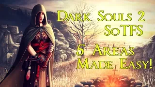 Dark Souls 2 - How to make 5 Areas in SoTFs Significantly Easier!