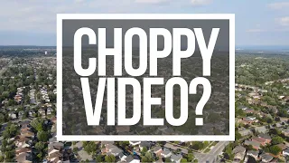 Mavic Choppy Video Solution?