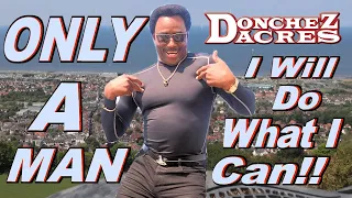 DONCHEZ DACRES - Only A Man Remix ( Official Music Video )