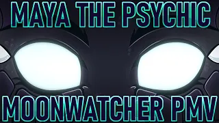 Maya the Psychic | Moonwatcher PMV [Wings of Fire]