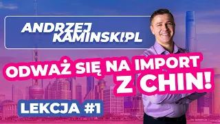 Kwadrans z importem z Chin: Podstawy importu - lekcja 1