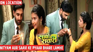 Saavi Ki Savaari | Saavi Aur Nityam Ne Saath Bitaye Pyaar Bhare Lamhe, Dono Honge EK | On Location