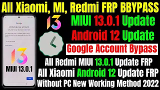 All Xiaomi, MI, Redmi MIUI 13 Android 12 Frp Bypass Solution | All MIUI 13.0.1 Frp Bypass Without PC