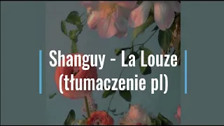 Shanguy - La Louze (tłumaczenie pl)