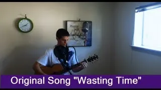 Original Song "Wasting Time" (Demo)