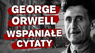 George Orwell: Cytaty Otwierające Oczy i Umysł (1984) | SŁOWO FILOZOFA