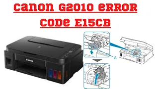 CANON G2010 ERROR CODE E15cb solutions