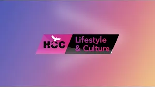 HCC Lifestyle & Culture: Episode 6