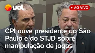 Presidente do São Paulo e do STJD depõem na CPI do Futebol que investiga manipulações em jogos