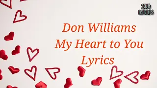 Don Williams - My Heart to You Lyrics.
