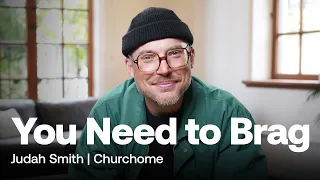 You Need to Brag! | Judah Smith