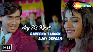 Aaj Ki Raat Naya Geet | Ajay Devgan | Raveena Tandon | Gair | Kumar Sanu, Alka Yagnik Super Hit Song