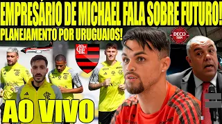 EMPRESÁRIO DE MICHAEL FALA SOBRE FUTURO! FLA TENTARÁ VIABILIZAR VOLTA DE URUGUAIOS CONTRA O GRÊMIO!