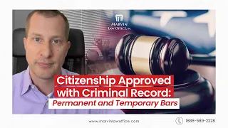 Citizenship Approved with Criminal Record: Permanent and Temporary Bars