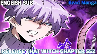 【《R.T.W》】Release that Witch Chapter 552 | Just a Mortal | English Sub