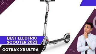 GoTrax XR Ultra full review 2024 -BEST Electric Scooter 2024