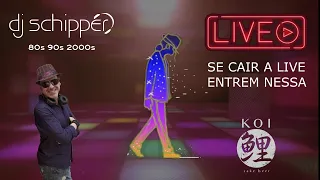 SE CAIR A LIVE, ENTREM NESSA - Live 05/09 - Dj Schipper - 80s 90s 2000s