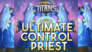 Ultimate Control Priest | Titans | Hearthstone