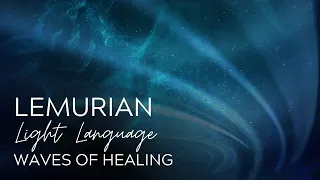 Lemurian Light Language: Waves of Healing
