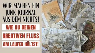 Wie du deinen kreativen Fluss am Laufen hältst! WIR MACHEN INTERESSANTE PAPIERE FÜR'S JUNK JOURNAL!