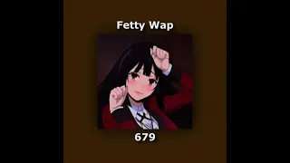 Ｆｅｔｔｙ Ｗａｐ ／／ ６７９ （ Ｓｌｏｗｅｄ ＋ Ｒｅｖｅｒｂ ）