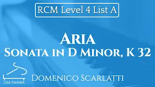 Aria - Sonata in D Minor, K 32 by Scarlatti (RCM Level 4 List A - 2015 Piano Celebration Series)