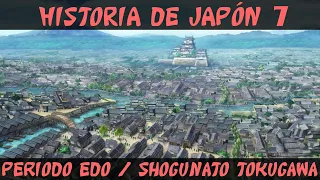 Historia de JAPÓN 7: Japón Feudal - Periodo Edo / Shogunato Tokugawa (Documental Historia)