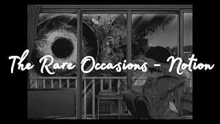 The Rare Occasions - Notion (Lyrics) (slowed + reverb)