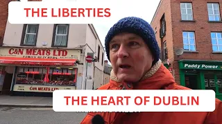 THE LIBERTIES, THE HEART OF DUBLIN CITY.