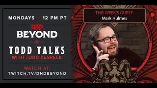 Mark Hulmes Talks Dungeons & Dragons and High Rollers on Todd Talks