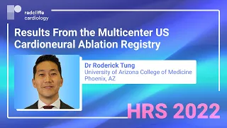 HRS 22: Results From the Multicenter US Cardioneural Ablation Registry | Dr Roderick Tung