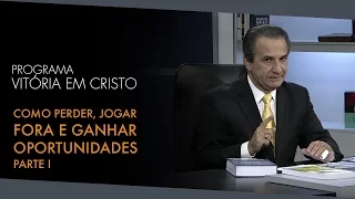 Programa Vitória em Cristo (26/12/2015) - Como Perder, Jogar Fora e Ganhar Oportunidades - Parte I