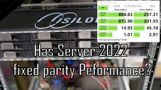 Testing Storage Spaces Parity on Server 2022, Has performance been improved?