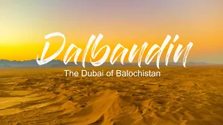 Dubai of Pakistan Dalbandin city