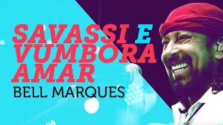 Savassi e Vumbora Amar - Bell Marques | Mete Som AoVivo