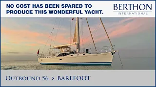 Outbound 56 (BAREFOOT), with Simon Turner - Yacht for Sale - Berthon International Yacht Brokers