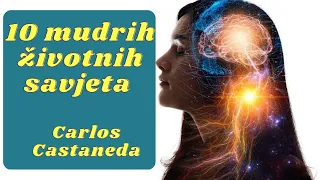 10 MUDRI ŽIVOTNIH SAVJETA - CARLOS CASTANEDA