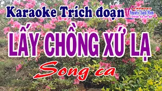 Karaoke Trích đoạn LẤY CHỒNG XỨ LẠ - SONG CA