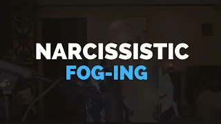 Narcissistic FOG-ing-How Narcissists Use This Form of Manipulation to Get What They Want From Others