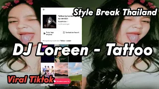 DJ Loreen - Tattoo STYLE BREAK THAILAND magkane Viral 2023