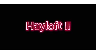 Hayloft II !EDIT AUDIO! Gunshot warning!