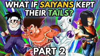 What if SAIYANS Kept Their TAILS? (Part 2)