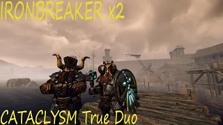 Pit - Ironbreaker x2 - Cataclysm True duo - Warhammer Vermintide 2