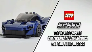 Top 10 LEGO Speed Champions MCLAREN MOCs you can Build in 2022